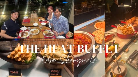 HEAT丨Buffet丨Edsa Shangri.